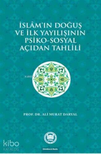 İslam'ın Doğuş ve İlk Yayılışının Psiko - Sosyal Açıdan Tahlili - 1