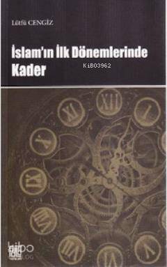 İslam'ın İlk Dönemlerinde Kader - 1