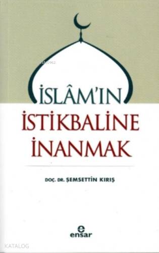 İslam'ın İstikbaline İnanmak - 1