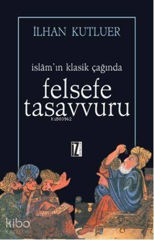 İslamın Klasik Çağında Felsefe Tasavvuru - 1