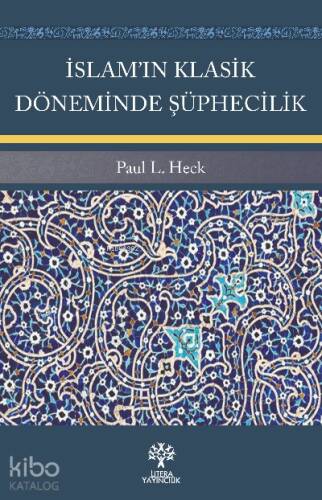 İslam’ın Klasik Döneminde Şüphecilik - 1