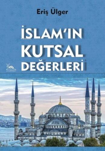 İslam'ın Kutsal Değerleri - 1