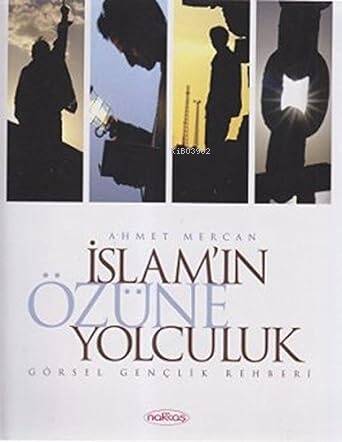 İslam’ın Özüne Yolculuk - 1