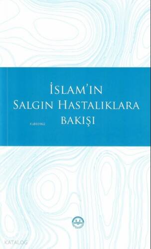 İslamın Salgın Hastalıklara Bakışı - 1