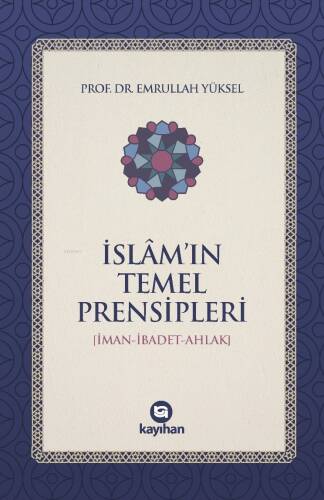 İslam'ın Temel Prensipleri;(İman-İbadet-Ahlak) - 1