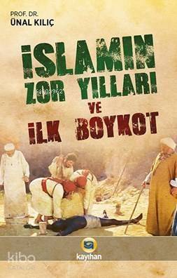 İslamın Zor Yılları Ve İlk Boykot - 1