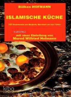 Islamische Küche; Almanca Yemek Kitabı (kuşe kâğıt, 4 renk baskı, karton kapak) - 1