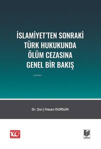 İslamiyet'ten Sonraki Türk Hukukunda Ölüm Cezasına Bir Bakış - 1