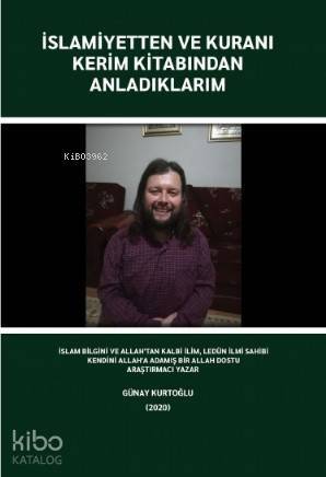 İslamiyetten ve Kuranı Kerim Kitabından Anladıklarım - 1