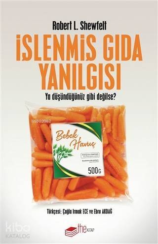 İşlenmiş Gıda Yanılgısı; Ya Düşündüğünüz Gibi Değilse? - 1