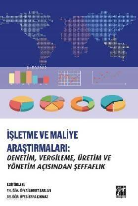 İşleteme ve Maliye Araştırmaları: Denetim, Vergileme, Üretim ve Yönetim Açısından Şeffaflık - 1