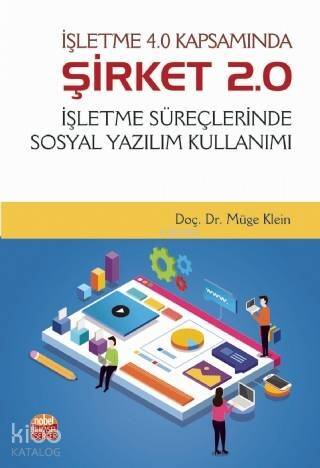 İşletme 4.0 Kapsamında Şirket 2.0; İşletme Süreçlerinde Sosyal Yazılım Kullanımı - 1