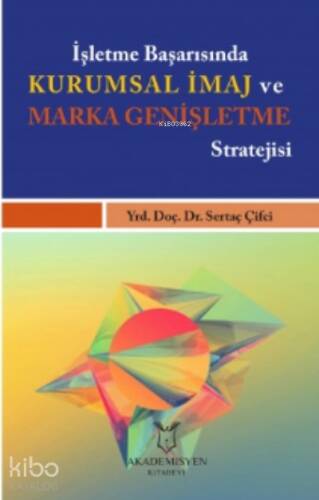 İşletme Başarısında Kurumsal İmaj ve Marka Genişletme Stratejisi - 1