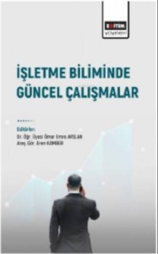 İşletme Biliminde Güncel Çalışmalar - 1