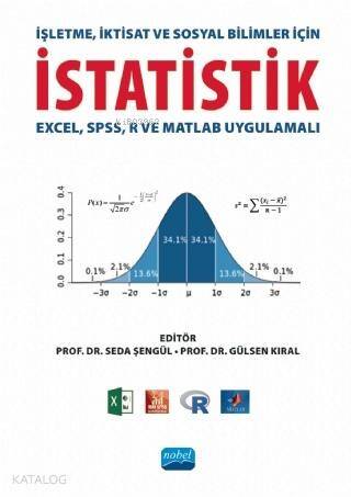 İşletme, İktisat ve Sosyal Bilimler İçin İstatistik (Excel, SPSS, R ve Matlab Uygulamalı) - 1