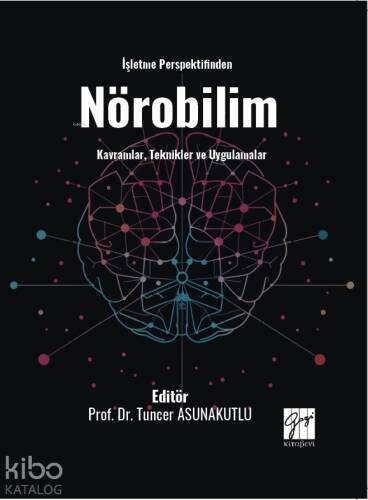 İşletme Perspektifinden Nörobilim Kavramlar, Teknikler Ve Uygulamalar - 1