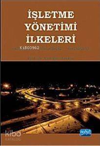 İşletme Yönetimi İlkeleri; Kavramlar - Uygulamalar - Yaklaşımlar - 1