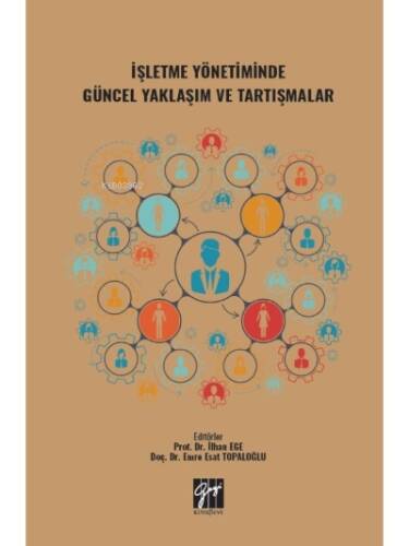 İşletme Yönetiminde Güncel Yaklaşım ve Tartışmalar - 1