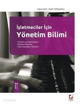 İşletmeciler İçin Yönetim Bilimi; Temel Kavramlar, Kuramlar ve İlkeler - 1