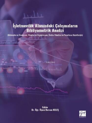 İşletmecilik Alanındaki Çalışmaların Bibliyometrik Analizi;(Muhasebe ve Finansman, Yönetim ve Organizasyon, Üretim Yönetimi ve Pazarlama Boyutlarıyla) - 1