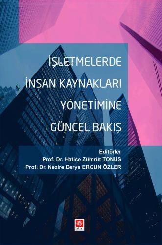 İşletmelerde İnsan Kaynakları Yönetimine Güncel Bakış - 1