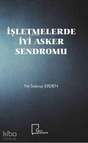 İşletmelerde İyi Asker Sendromu - 1