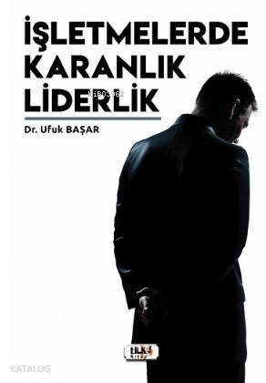 İşletmelerde Karanlık Liderlik - 1