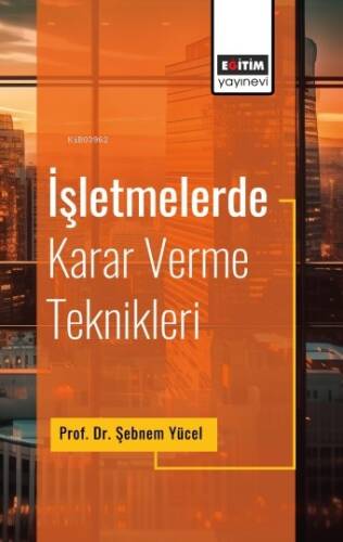 İşletmelerde Karar Verme Teknikleri - 1