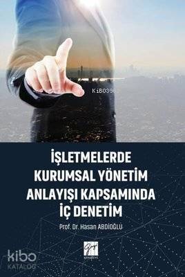 İşletmelerde Kurumsal Yönetim Anlayışı Kapsamında İç Denetim - 1