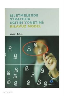 İşletmelerde Stratejik Eğitim Yönetimi : Kılavuz Model - 1