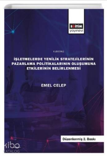 İşletmelerde Yenilik Stratejilerinin Pazarlama Politikalarının Oluşumuna Etkilerinin Belirlenmesi - 1