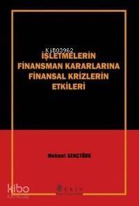 İşletmelerin Finansman Kararlarına Finansal Krizlerin Etkileri - 1