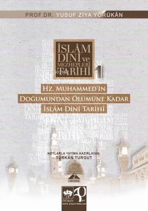 İslâm Dini Tarihi; Hz. Muhammed'in Doğumundan Ölümüne Kadar - 1