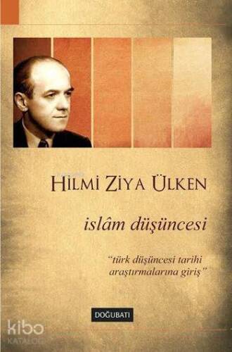 İslâm Düşüncesi; Türk Düşüncesi Tarihi Araştırmalarına Giriş - 1