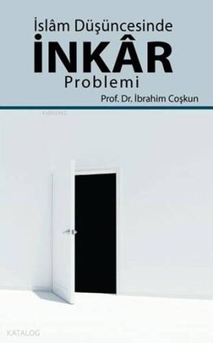 İslâm Düşüncesinde İnkâr Problemi - 1