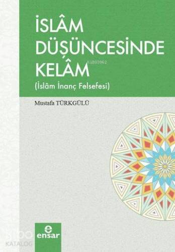 İslâm Düşüncesinde Kelâm; İslâm İnanç Felsefesi - 1