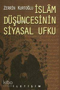 İslâm Düşüncesinin Siyasal Ufku - 1