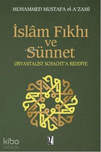 İslâm Fıkhı ve Sünnet; Oryantalist J. Schacht'a Eleştiri - 1