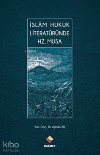 İslâm Hukuk Literatüründe Hz. Musa (Ciltli) - 1