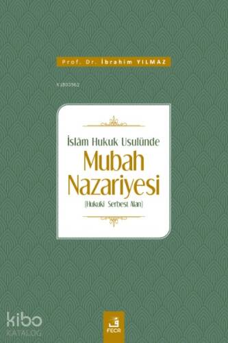 İslâm Hukuk Usulünde Mubah Nazariyesi - 1