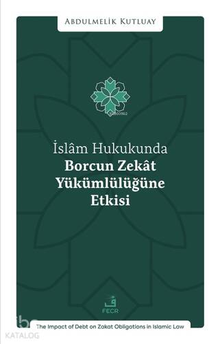 İslâm Hukukunda Borcun Zekât Yükümlülüğüne Etkisi - 1