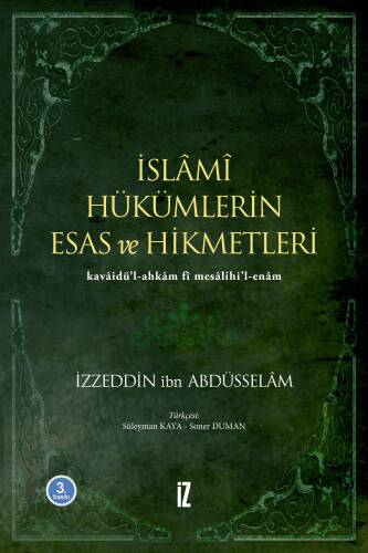 İslâmî Hükümlerin Esas ve Hikmetleri; Kavâidü´l-ahkâm Fî Mesâlihi´l-enâm - 1