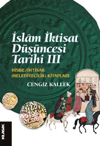 İslâm İktisat Düşüncesi Tarihi 3;Hisbe / İhtisab (Belediyecilik) Kitapları - 1