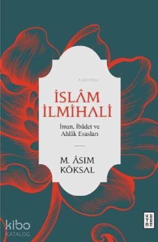 İslâm İlmihali; İman, İbâdet ve Ahlâk Esasları - 1