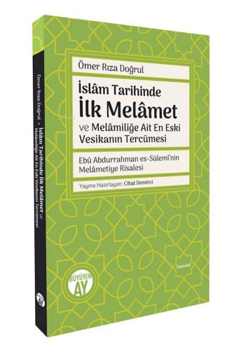 İslâm Tarihinde İlk Melâmet ve Melâmiliğe Ait En Eski Vesikanın Tercümesi Ebû Abdurrahman es-Sülemî’nin Melâmetiye Risalesi - 1