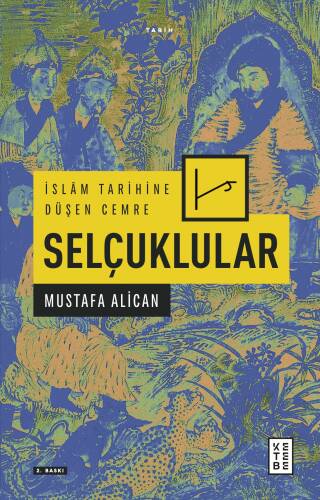 İslâm Tarihine Düşen Cemre: Selçuklular - 1