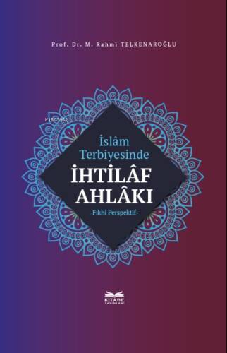 İslâm Terbiyesinde İhtilâf Ahlâkı - 1