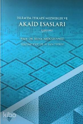 İslâm'da İtikadî Mezhebler ve Akaid Esasları - 1