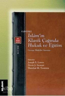 İslâm'ın Klasik Çağında Hukuk ve Eğitim; George Makdisi Anısına - 1