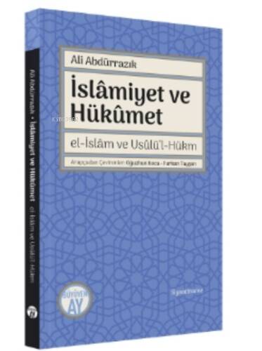 İslâmiyet ve Hükûmet;el-İslâm ve Usûlü’l-Hükm - 1